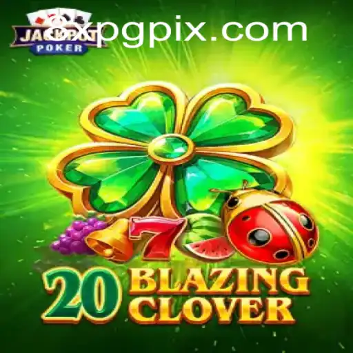 Exploring the Thrills of 20BlazingClover: A Comprehensive Guide