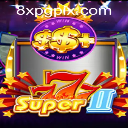 The Exciting World of Super777II: Discover 8XPG's Latest Gaming Marvel
